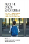 Inside the English Education Lab: Critical Qualitative and Ethnographic Perspectives on the Academies Experiment
