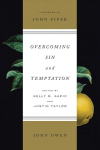 Overcoming Sin and Temptation: Three Classic Works by John Owen Redesign