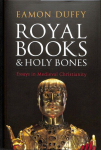 Royal Books and Holy Bones: Essays in Medieval Christianity