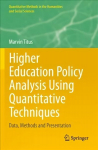 Higher Education Policy Analysis Using Quantitative Techniques: Data, Methods and Presentation 1st ed. 2021