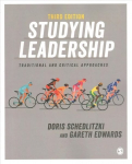 Studying Leadership: Traditional and Critical Approaches 3rd Revised edition