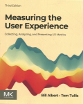 Measuring the User Experience: Collecting, Analyzing, and Presenting UX Metrics 3rd edition