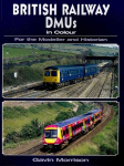 British Railway DMUs in Colour for the Modeller and Historian