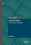 Cancel Culture: A Critical Analysis 1st ed. 2022