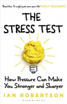 Stress Test: How Pressure Can Make You Stronger and Sharper