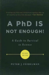 PhD Is Not Enough!: A Guide to Survival in Science 2nd edition