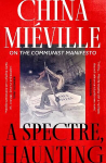 Spectre, Haunting: On the Communist Manifesto