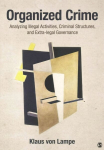 Organized Crime: Analyzing Illegal Activities, Criminal Structures, and Extra-legal Governance