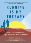 Running is My Therapy: Relieve Stress and Anxiety, Fight Depression, and Live Happier