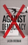 Against Democracy: New Preface