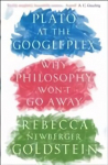Plato at the Googleplex: Why Philosophy Won't Go Away