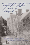 Eighth Sister No More: The Origins and Evolution of Connecticut College New edition