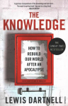 Knowledge: How To Rebuild Our World After An Apocalypse
