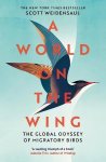 World on the Wing: The Global Odyssey of Migratory Birds
