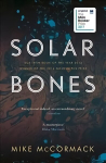 Solar Bones: LONGLISTED FOR THE MAN BOOKER PRIZE 2017 Main