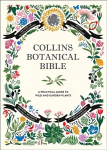 Collins Botanical Bible: A Practical Guide to Wild and Garden Plants edition