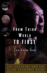 From Third World to First: Singapore and the Asian Economic Boom International ed.