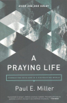 Praying Life, A: Connecting with God in a Distracting World Revised ed.