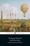 Penguin Book of the British Short Story: 1: From Daniel Defoe to John Buchan, I, The Penguin Book of the British Short Story: 1