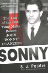 Sonny: The Last of the Old Time Mafia Bosses, John 'Sonny' Franzese