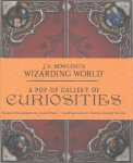 J.K. Rowling's Wizarding World - A Pop-Up Gallery of Curiosities: A Pop-Up Gallery of Curiosities