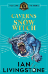 Fighting Fantasy: The Caverns of the Snow Witch