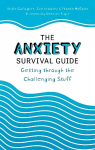 Anxiety Survival Guide: Getting through the Challenging Stuff