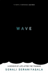 Wave: A Memoir of Life After the Tsunami