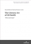 Literary Art of Ali Smith: All We Are is Eyes New edition