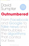 Outnumbered: From Facebook and Google to Fake News and Filter-bubbles - The Algorithms That Control Our Lives