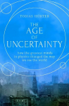 Age of Uncertainty: how the greatest minds in physics changed the way we see the world