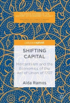 Shifting Capital: Mercantilism and the Economics of the Act of Union of 1707 1st ed. 2018
