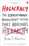 Holacracy: The Revolutionary Management System that Abolishes Hierarchy