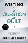 Question of Guilt: The heart-pounding novel from the No. 1 bestseller now a major BBC4 show