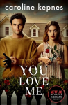 You Love Me: the highly anticipated new thriller in the You series TV Tie-In