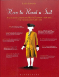 How to Read a Suit: A Guide to Changing Men's Fashion from the 17th to the 20th Century
