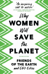Why Women Will Save the Planet 2nd edition