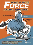 Force: Animal Drawing: Animal Locomotion and Design Concepts for Animators 2nd edition