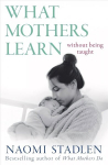 What Mothers Learn: Without Being Taught Digital original