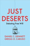 Just Deserts - Debating Free Will: Debating Free Will