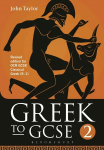 Greek to GCSE: Part 2: Revised edition for OCR GCSE Classical Greek (9-1) 2nd edition, Part 2