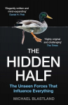 Hidden Half: The Unseen Forces That Influence Everything Main