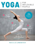 Yoga for Inflexible People: Improve Mobility, Strength and Balance with This Step-by-Step Starter Programme New edition