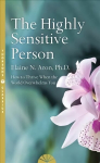 Highly Sensitive Person: How to Survive and Thrive When the World Overwhelms You Thorsons Classics edition