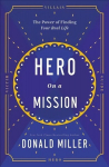 Hero on a Mission: The Path to a Meaningful Life ITPE Edition