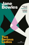Two Serious Ladies: With an introduction by Naoise Dolan
