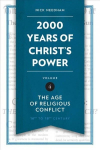 2,000 Years of Christ's Power Vol. 4: The Age of Religious Conflict Revised ed.