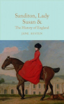 Sanditon, Lady Susan, & The History of England: The Juvenilia and Shorter Works of Jane Austen New Edition