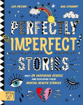 Perfectly Imperfect Stories: Meet 29 inspiring people and discover their mental health stories: Meet 29 inspiring people and discover their mental health stories