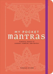 My Pocket Mantras: Powerful Words to Connect, Comfort, and Protect